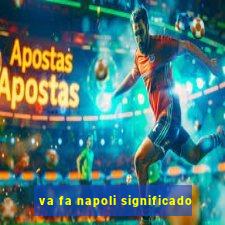 va fa napoli significado